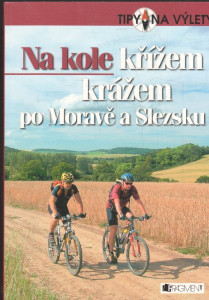 Na kole křížem krážem po Moravě a Slezsku