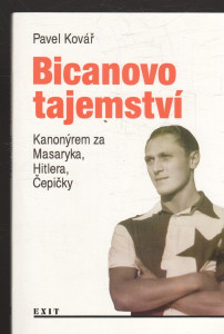 Bicanovo tajemství - Kanonýrem za Masaryka, Hitlera, Čepičky