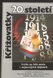 Křižovatky  20. století - Světlo na bílá místa v nejnovějších dějinách