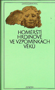Homerští hrdinové ve vzpomínkách věků