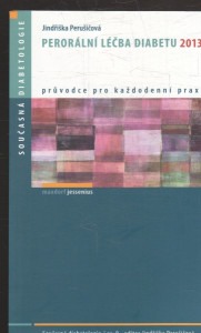 Perorální léčba diabetu 2013 - Průvodce pro každodenní praxi