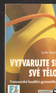 Vytvarujte si své tělo - Francouzská kondiční gymnastika