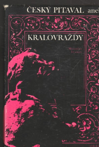 Český pitaval aneb Kralovraždy