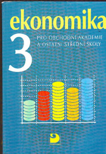 Ekonomika 3 - pro obchodní akadamie a ostatní střední školy