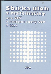 Sbírka úloh z matematiky pro SOŠ a pro studijní obory SOU - 2. část