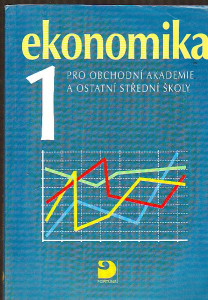 Ekonomika 1 - pro obchodní akadamie a ostatní střední školy