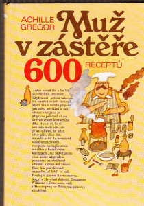 Muž v zástěře 600 receptů