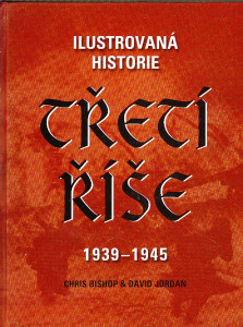 Třetí říše 1939 - 1945 ilustrovaná historie