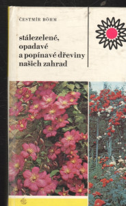 Stálezelené, opadavé a popínavé dřeviny našich zahrad