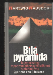 Bílá pyramida - Tajemné stopy v podzemí tibetských klášterů