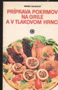 Príprava pokrmov na grile a v takovom hrnci