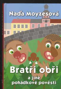 Bratři obři a jiné pohádkové pověsti