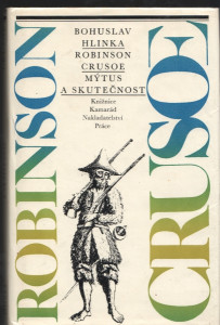 Robinson Crusoe - Mýtus a skutečnost