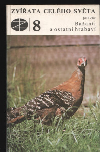 Zvířata celého světa 8 - Bažanti a ostatní hrabaví