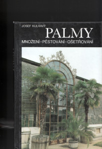 Palmy - Množení, pěstování, ošetřování