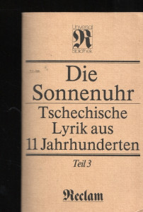Die Sonnenuhr - Tschechische Lyrik aus 11 Jahrhunderten