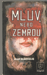 Mluv nebo zemřou