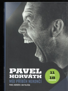 Pavel Horváth - Můj příběh nekončí