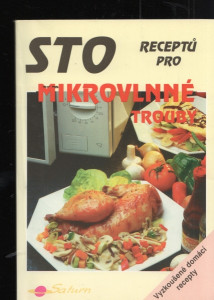 Sto receptů pro mikrovlnné trouby