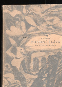 Pozdní sláva - Hektor Berlioz a jeho doba