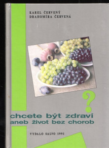 Chcete být zdraví? aneb Život bez chorob