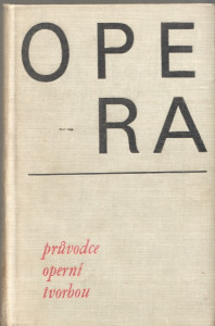 Opera - průvodce operní tvorbou