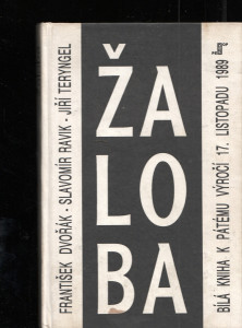 Žaloba aneb bílá kniha k pátému výročí 17. listopadu 1989
