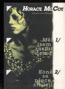Měl jsem zůstat doma., Koně se přece střílejí