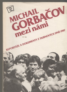 Michal Gorbačov mezi námi