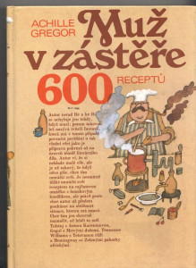 Muž v zástěře 600 receptů