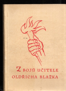 Z bojů učitele Oldřicha Blažka