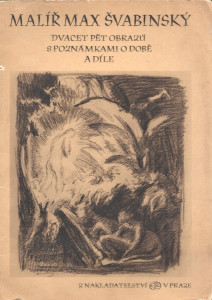 Malíř Max Švabinský - Dvacet pět obrazů s poznámkami o době a díle