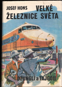 Velké železnice světa - Džunglí a Tajgou