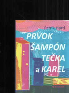 Prvok, Šampón, Tečka a Karel