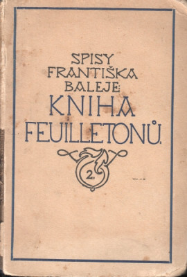 Spisy Františka Baleje: Kniha Feuilletonů 2.