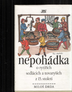 Nepohádka o rytířích, sedlácích a tovaryších z 15. století