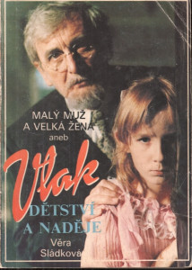 Malý muž a velká žena aneb Vlak dětství a naděje