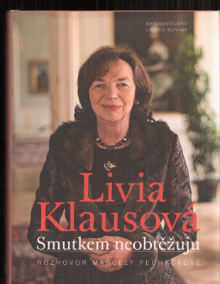 Livia Klausová - smutkem neobtěžuju