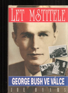 Let mstitele - George Bush ve válce