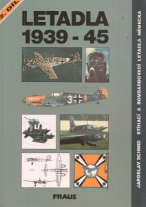 Letadla 1939 - 45: 2.díl. Stíhací a bombardovací letadla Německa
