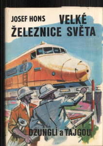 Velké železnice světa - Džunglí a tajgou