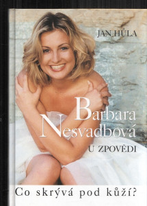 Barbara Nesvadbová u zpovědi - Co skrývá pod kůží ?