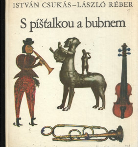 S píšťalkou a bubnem