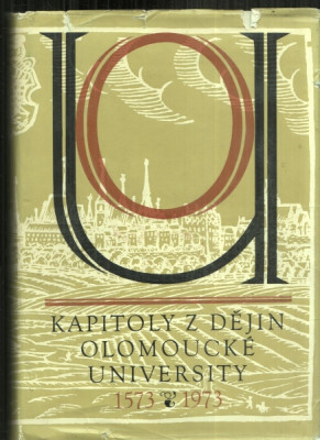 Kapitoly z dějin Olomoucké university (1573-1973)