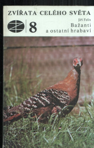 Zvířata celého světa - Bažanti a ostatní hrabaví