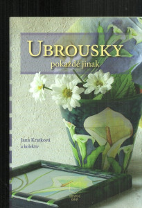 Ubrousky pokaždé jinak