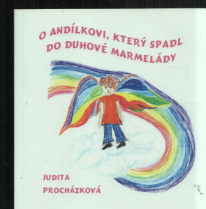 O andílkovi, který spadl do duhové marmelády