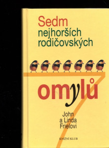 Sedm nejhorších rodičovských omylů
