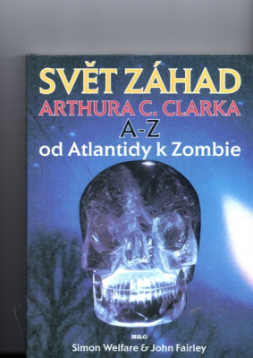 Svět záhad Arthura C. Clarka: A-Z od Atlantidy k Zombie