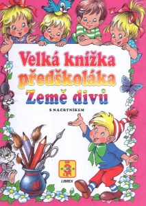 Velká knížka předškoláka - Země divů